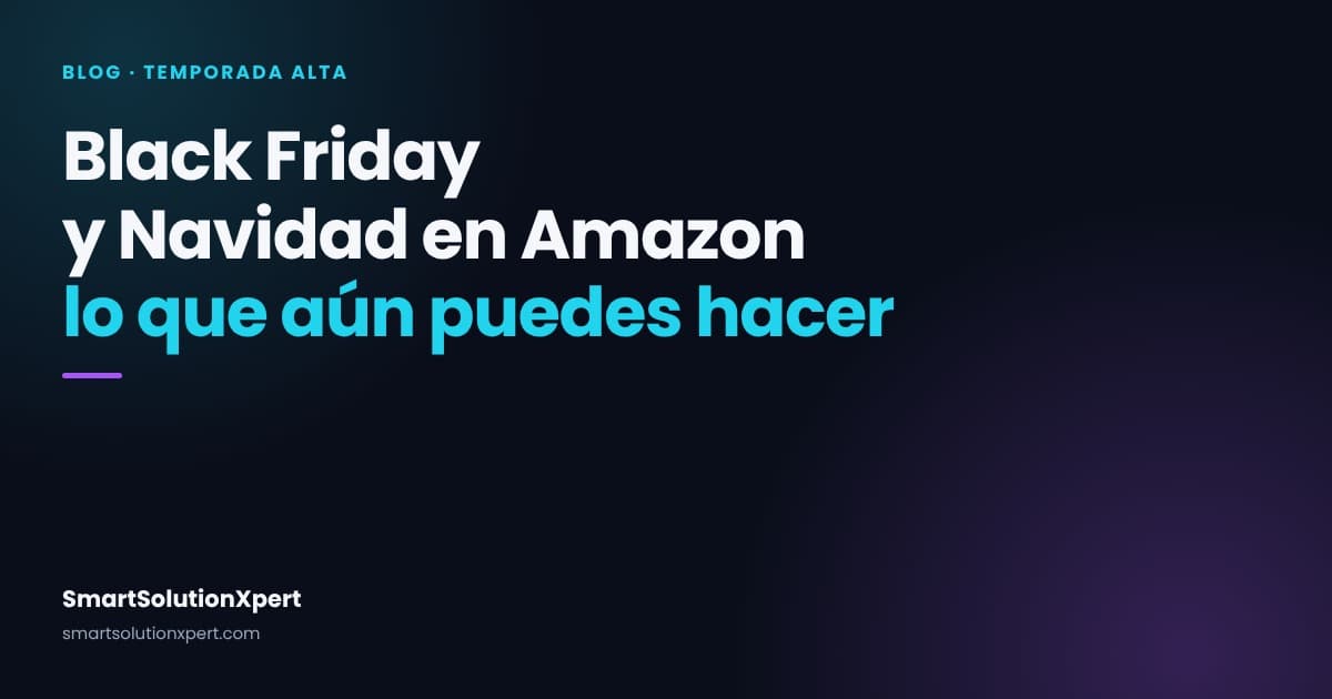 Portada de la guía sobre Black Friday y Navidad en Amazon: lo que todavía estás a tiempo de hacer como vendedor
